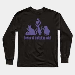 Beware Of Hitchhiking Cats Long Sleeve T-Shirt